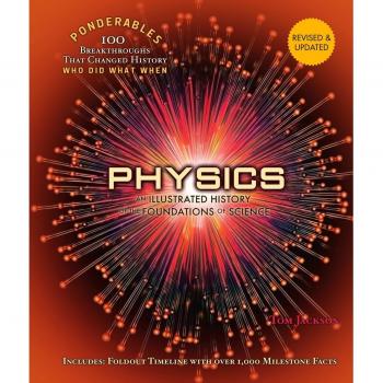 Physics: An Illustrated History of the Foundations of Science