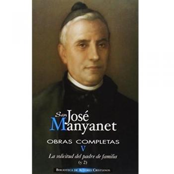 Obras completas de San José Manyanet. V: La solicitud del padre de familia. Epistolario de José Manyanet
