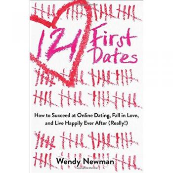 121 First Dates: How to Succeed at Online Dating, Fall in Love, and Live Happily Ever After