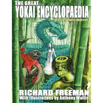 The Comprehensive Yokai Encyclopedia by Richard Freeman (Paperback Edition)