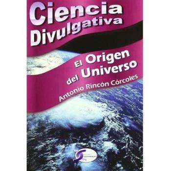 ORIGEN DEL UNIVERSO,EL - ANTONIO RINCÓN CÓRCOLES