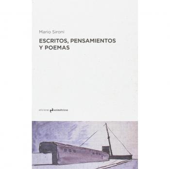 Escritos pensamientos y poemas - Sironi Mario