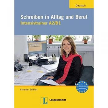 Schreiben in Alltag und Beruf intensivtrainer A2/B1 libro
