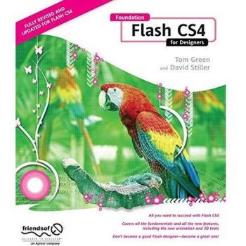 Foundation Flash CS4 for Designers: Comprehensive Guide to Adobe Flash Design Techniques