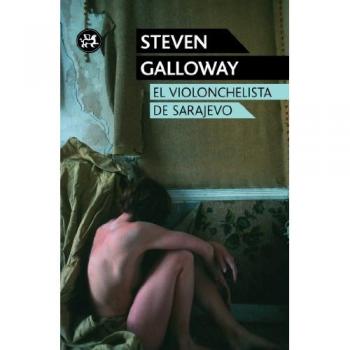 El violonchelista de Sarajevo - Steven Galloway