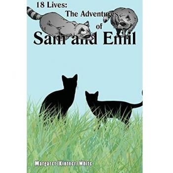 18 Lives: The Adventures of Sam and Emil - A Novel by Margaret Kintner White