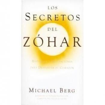 The Secrets of the Zohar: Stories and Meditations to Awaken the Heart by Michael Berg