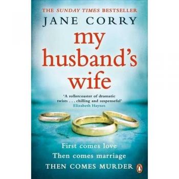 Mi Esposa de Mi Marido: Bestseller del Sunday Times por Jane Corry