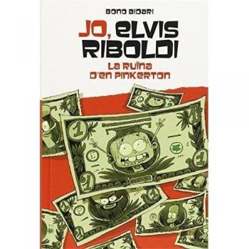 Jo, Elvis Riboldi, i la ruïna de Pinkerton: 56 - Bono Bidari