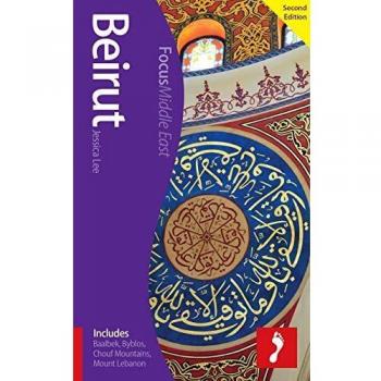 Beirut Footprint Focus Guide: Includes Baalbek, Byblos, Chouf Mountains, Mount Lebanon