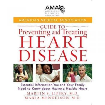 Heart Health Guide: Essential Information for Preventing and Treating Heart Disease by the American Medical Association