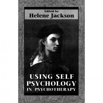Self Psychology in Psychotherapy: A Comprehensive Guide by Jason Aronson, Inc