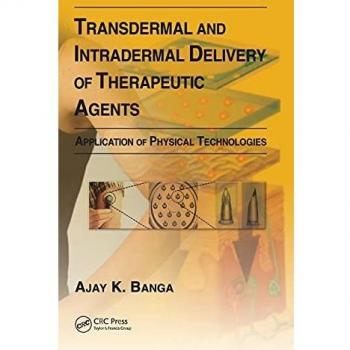 Transdermal and Intradermal Delivery of Therapeutic Agents: Application of Physical Technologies