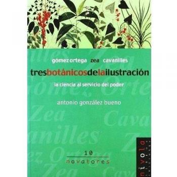 Tres botánicos de la Ilustración. Gómez Ortega, Cavanilles, Zea.: 10