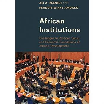 African Institutions: Challenges to Political, Social, and Economic Foundations of Africa's Development by Rowman & Littlefield Pub, Inc