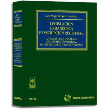 Legislación urbanística e inscripción registral - A través de la doctrina de la Dirección General de los Registros y del Notariado