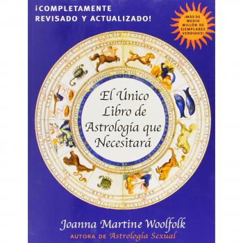 El Unico Libro de Astrologia Que Necesitara