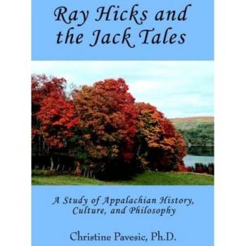 Appalachian Folklore Study: Ray Hicks and the Jack Tales by Christine Pavesic