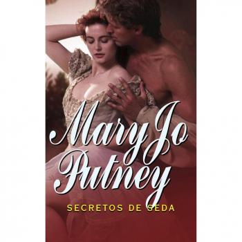 Secretos de seda: 6 - Mary Jo Putney