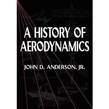 A History of Aerodynamics: And Its Impact on Flying Machines: 8