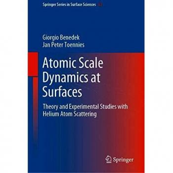 Atomic Scale Dynamics at Surfaces: Theory and Experimental Studies with Helium Atom Scattering: 63