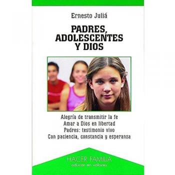 Padres, adolescentes y Dios - Ernesto Julia