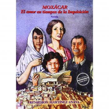 Moxácar. El amor en tiempos de la Inquisición
