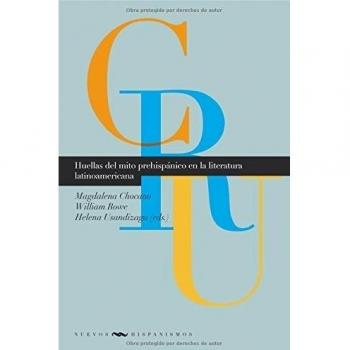 Huellas del mito prehispánico en la literatura latinoamericana