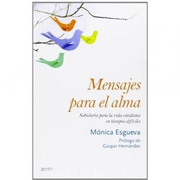 Mensajes para el alma: Sabiduría para la vida cotidiana en tiempos difíciles