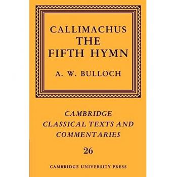 Himno Quinto de Calímaco: El Baño de Palas (Textos Clásicos de Cambridge, Volumen 26)