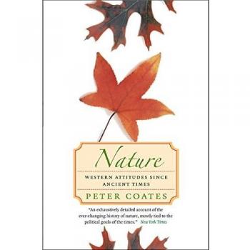 Nature: Western Attitudes Since Ancient Times