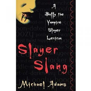 Slayer Slang: A Buffy the Vampire Slayer Lexicon