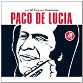 Paco de Lucia: Sus 50 Mejores Canciones
