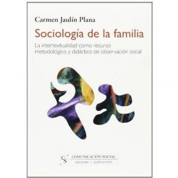 Sociología de la familia: La intertextualidad como recurso metodológico y didáctico de observación social: 2
