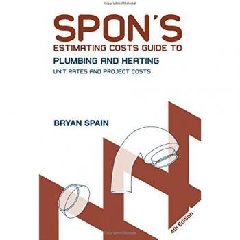 Spon's Estimating Costs Guide to Plumbing and Heating: Unit Rates and Project Costs