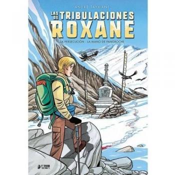 Tribulaciones de Roxane. La persecución. La mano de Pangboche