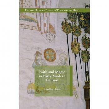 Faith and Magic in Early Modern Finland