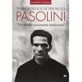 Temas y trenos de Pier Paolo Pasolini: UTHRILLER PURAMENTE INTELECTUAL - ZIGAINA, GIUSEPPE