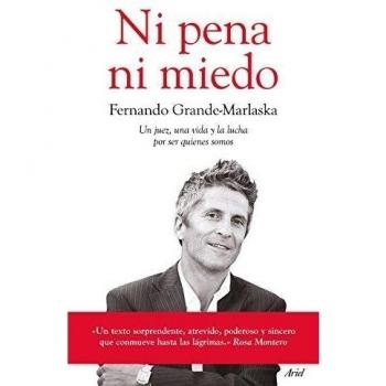 Ni pena ni miedo: Un juez, una vida y la lucha por ser quienes somos - GRANDE-MARLASKA GÓMEZ, FERNANDO