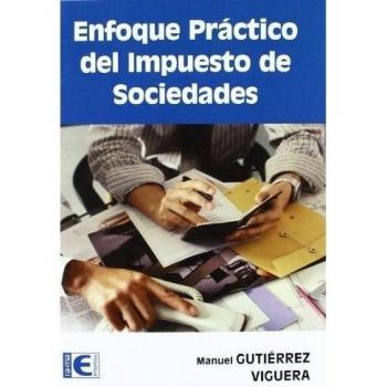 Enfoque práctico del Impuesto de Sociedades