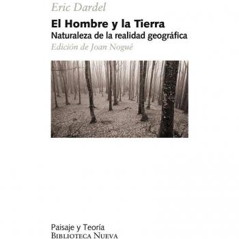 El Hombre Y La Tierra: NATURALEZA DE LA REALIDAD GEOGRAFICA - Eric Dardel