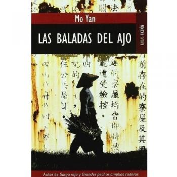 Las baladas del ajo - Mo Yan