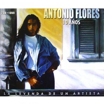 10 Años - Antonio Flores