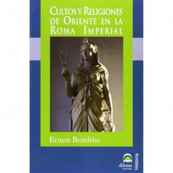 CULTOS Y RELIGIONES DE ORIENTE EN LA ROMA IMPERIAL