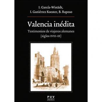Valencia inédita: Testimonios de viajeros alemanes