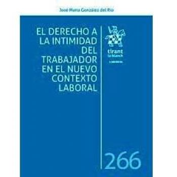 El Derecho A La Intimidad Del Trabajador En El nuevo contexto Laboral
