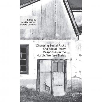 Changing Social Risks and Social Policy Responses in the Nordic Welfare States