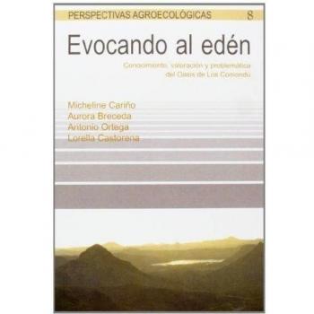 Evocando al edén: Conocimiento, valoración y problemática del Oasis de Los Comondú - Cariño Olvera, Micheline; Breceda Solís, Aurora; Ortega Santos, Antonio/castrorena Davis, Lorella