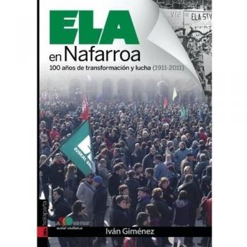 ELA en Nafarroa. 100 años de transformacion y lucha
