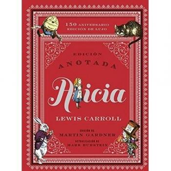 Alicia anotada 150 aniversario / Edición de lujo: 10 - Lewis Carroll